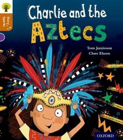 Oxford Reading Tree Story Sparks: Oxford Level 8: Charlie and the Aztecs - Jamieson, Tom