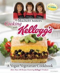 The Micheff Sisters Cooking with Kellogg's: A Vegan Vegetarian Cookbook - Johnson, Linda Micheff; Sanner, Cinda Micheff; Walsh, Brenda Micheff