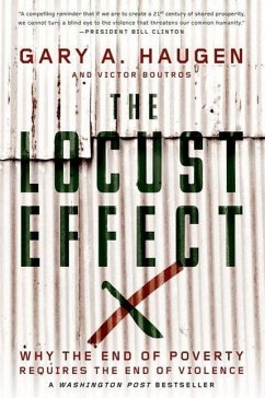 The Locust Effect - Haugen, Gary A. (Founder and President, Founder and President, Inter; Boutros, Victor (Federal prosecutor, Federal prosecutor, U.S. Depart