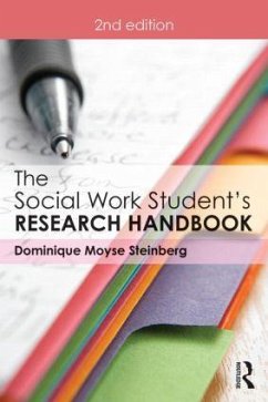 The Social Work Student's Research Handbook - Steinberg, Dominique Moyse