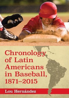 Chronology of Latin Americans in Baseball, 1871-2015 - Hernández, Lou