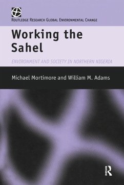 Working the Sahel - Adams, W M; Mortimore, M J