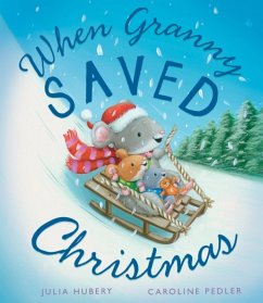 When Granny Saved Christmas - Hubery, Julia