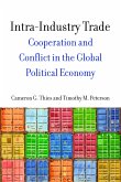 Intra-Industry Trade: Cooperation and Conflict in the Global Political Economy
