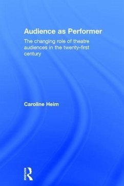 Audience as Performer - Heim, Caroline