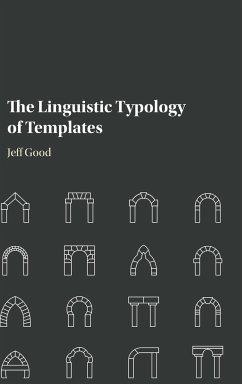 The Linguistic Typology of Templates - Good, Jeff