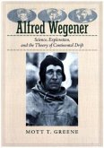 Alfred Wegener - Science, Exploration, and the Theory of Continental Drift