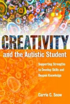 Creativity and the Autistic Student - Snow, Carrie C