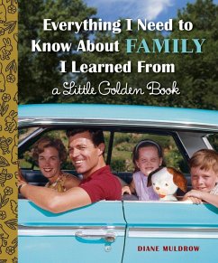 Everything I Need to Know about Family I Learned from a Little Golden Book - Muldrow, Diane