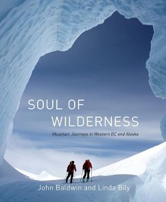 Soul of Wilderness: Mountain Journeys in Western BC and Alaska - Baldwin, John; Bily, Linda