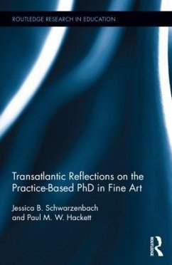 Transatlantic Reflections on the Practice-Based PhD in Fine Art - Schwarzenbach, Jessica; Hackett, Paul