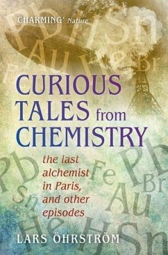 Curious Tales from Chemistry - Ohrstrom, Lars (, Professor at Chalmers University of Technology, Go
