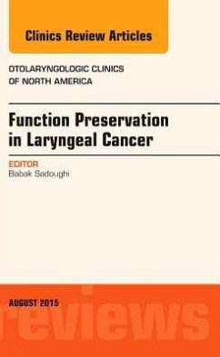 Function Preservation in Laryngeal Cancer, an Issue of Otolaryngologic Clinics of North America - Sadoughi, Babak