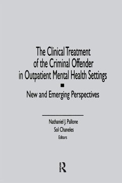 The Clinical Treatment of the Criminal Offender in Outpatient Mental Health Settings - Pallone, Letitia C