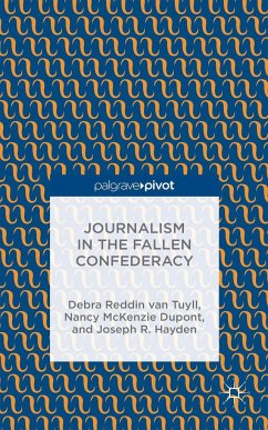 Journalism in the Fallen Confederacy - Loparo, Kenneth A.;Dupont, Nancy McKenzie;Hayden, Joseph R.