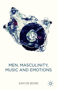 Men, Masculinity, Music and Emotions - de Boise, Sam