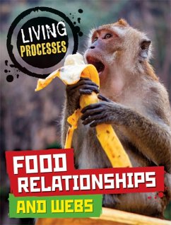 Living Processes: Food Relationships and Webs - Ballard, Carol