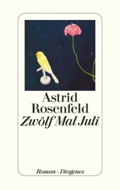 Zwölf Mal Juli - Rosenfeld, Astrid