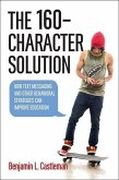 The 160-Character Solution: How Text Messaging and Other Behavioral Strategies Can Improve Education