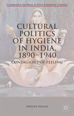 Cultural Politics of Hygiene in India, 1890-1940 - Prasad, Srirupa