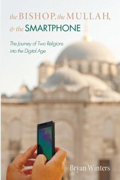 The Bishop, the Mullah, and the Smartphone - Winters, Bryan