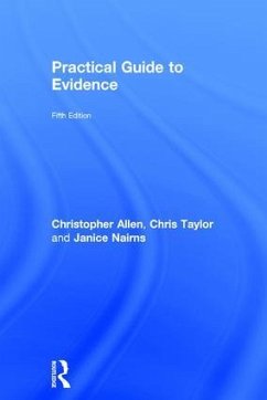 Practical Guide to Evidence - Allen, Christopher; Taylor, Chris; Nairns, Janice