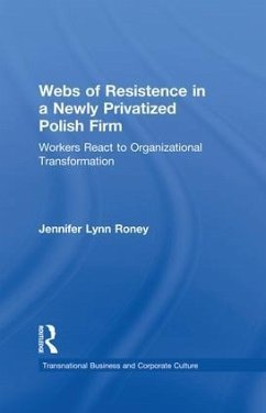 Webs of Resistence in a Newly Privatized Polish Firm - Roney, Jennifer Lynn