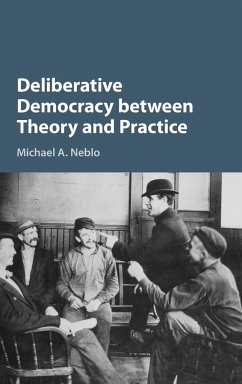 Deliberative Democracy between Theory and Practice - Neblo, Michael A.