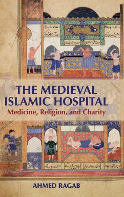 The Medieval Islamic Hospital - Ragab, Ahmed