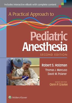 A Practical Approach to Pediatric Anesthesia - Holzman, Robert S., M.D.; Mancuso, Thomas J.; Polaner, David M.