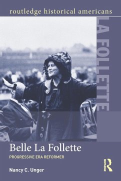 Belle La Follette - Unger, Nancy C