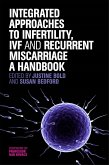 Integrated Approaches to Infertility, Ivf and Recurrent Miscarriage: A Handbook