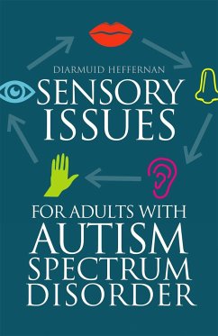 Sensory Issues for Adults with Autism Spectrum Disorder - Heffernan, Diarmuid