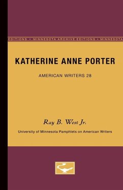 Katherine Anne Porter - American Writers 28 - West Jr., Ray B.