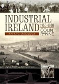 Industrial Ireland 1750-1930: An Archaeology