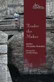Tender the Maker: Poems