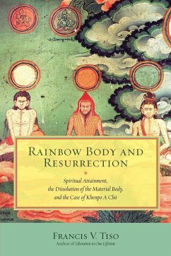 Rainbow Body and Resurrection - Tiso, Francis V.