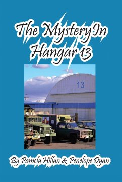 The Mystery In Hangar 13 - Hillan, Pamela; Dyan, Penelope