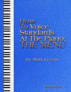 How to Voice Standards at the Piano - The Menu - Levine, Mark