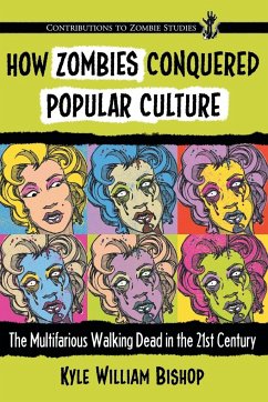 How Zombies Conquered Popular Culture - Bishop, Kyle William