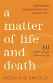 A Matter of Life and Death: 60 Voices Share Their Wisdom