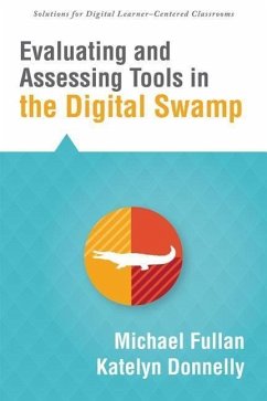 Evaluating and Assessing Tools in the Digital Swamp - Fullan, Michael; Donnelly, Katelyn