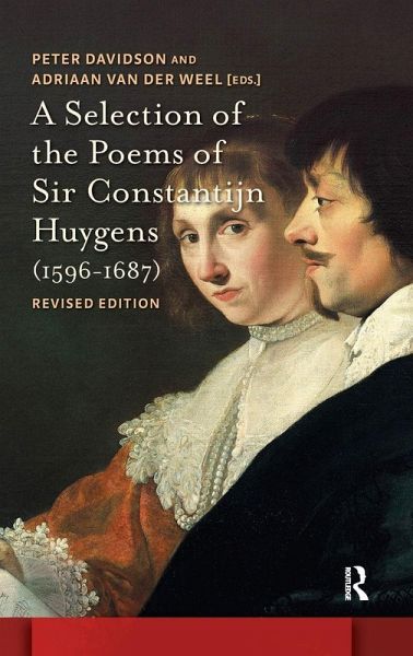 A Selection of the Poems of Sir Constantijn Huygens (1596-1687) A Selection of the Poems of Sir Constantijn Huygens (1596-1687)