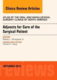 Adjuncts for Care of the Surgical Patient, an Issue of Atlas of the Oral & Maxillofacial Surgery Clinics - Bourgeois Jr, Sidney L