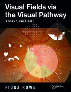 Visual Fields Via the Visual Pathway - Rowe, Fiona