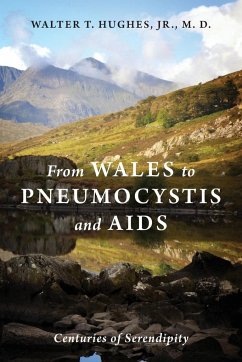 From Wales to Pneumocystis and AIDS - Hughes, Jr. M. D. Walter T.