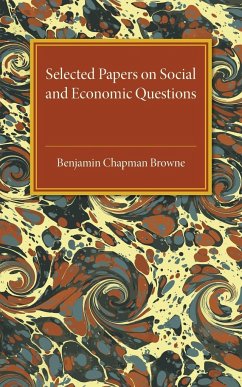 Selected Papers on Social and Economic Questions - Browne, Benjamin Chapman