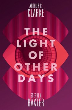The Light of Other Days - Baxter, Stephen; Clarke, Arthur C.