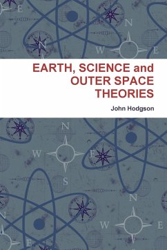 EARTH, SCIENCE and OUTER SPACE THEORIES - Hodgson, John