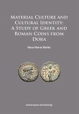 Material Culture and Cultural Identity: A Study of Greek and Roman Coins from Dora Material Culture and Cultural Identity: A Study of Greek and Roman Coins from Dora